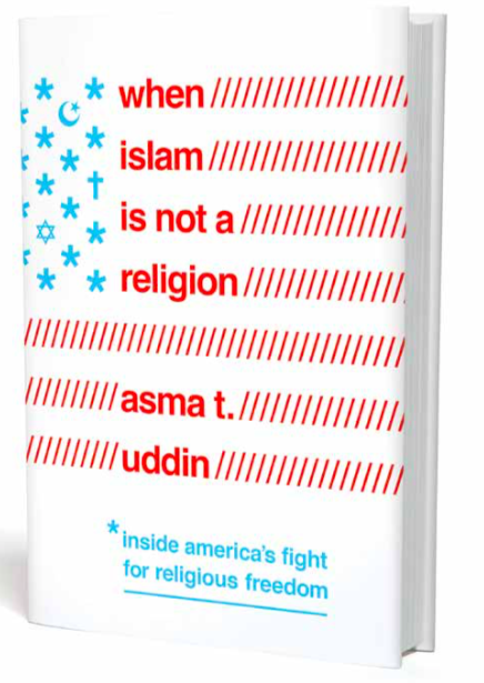When Islam Is Not a Religion: Inside America’s Fight for Religious Freedom